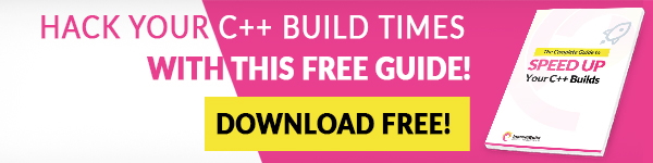 Hack your C++ build times with this free guide! Download Free!