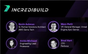 Marc Petit, VP, General Manager, Unreal Engine, Epic Games Kevin Ashman, Sr. Partner Solutions Architect, Amazon Game Tech Brad Hart, CTO, Perforce Avida Michaud, Engineering Lead, Proletariat Israel Rogoza, Sr. Product Manager, Incredibuild